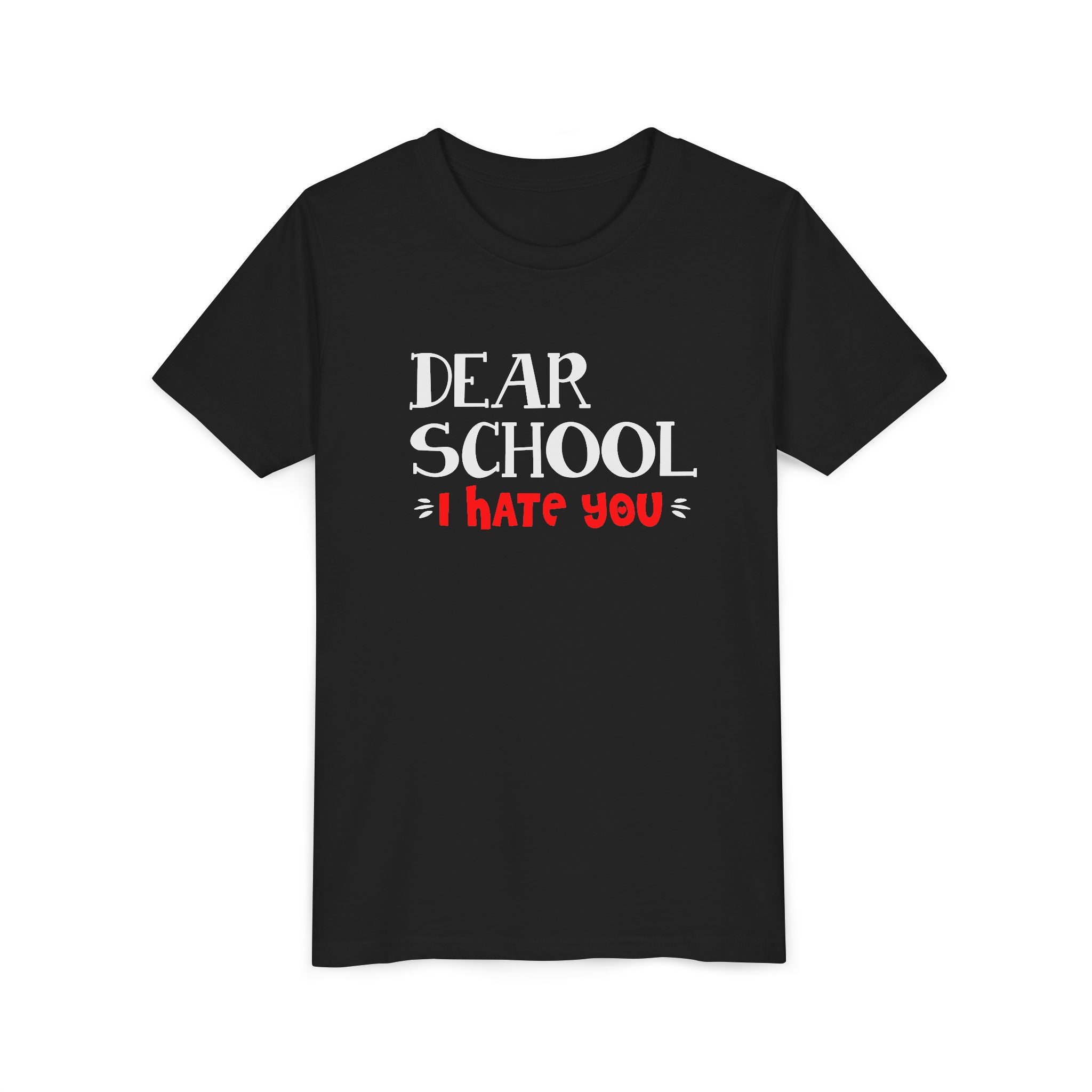 Youth Tee - "Dear School I Hate You" Back-to-School/Rebel Kids Shirt