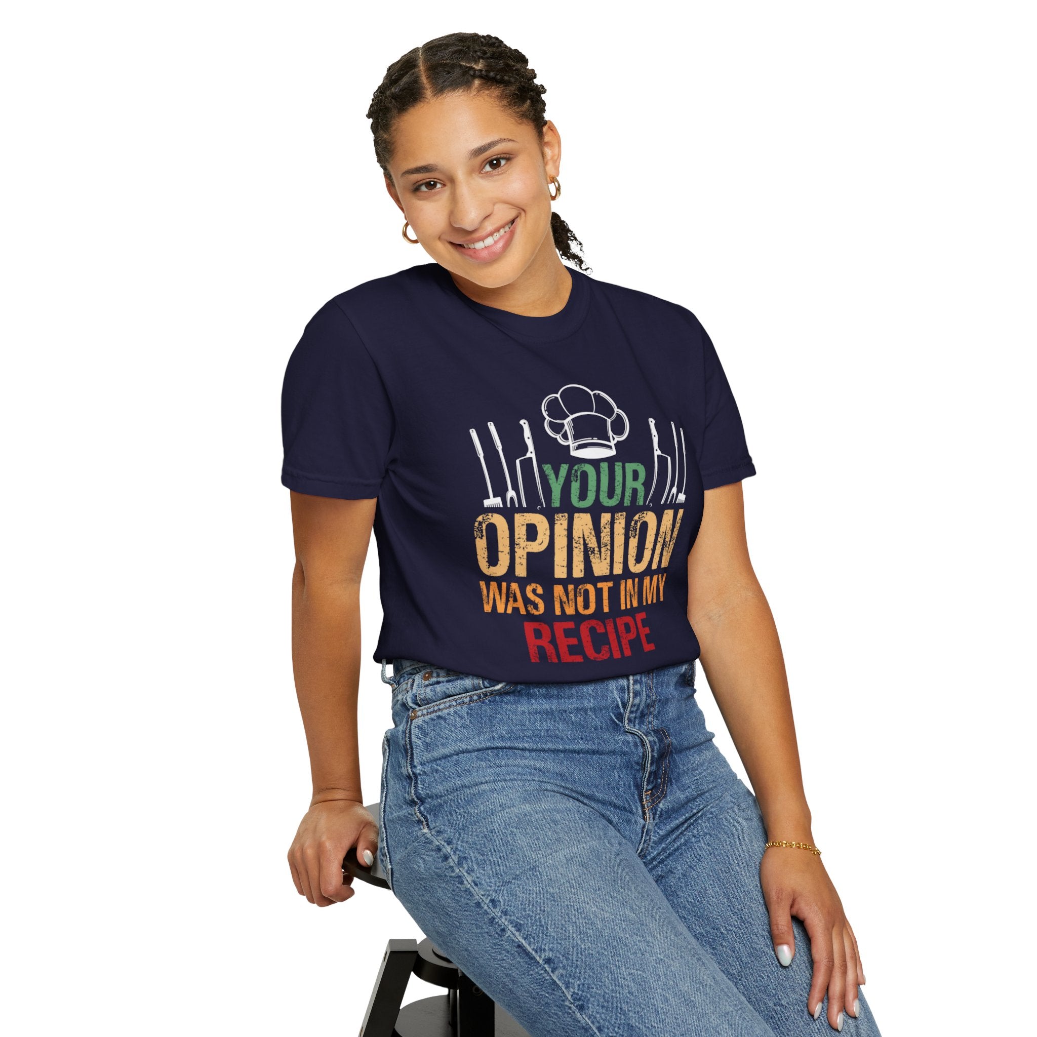 Chef T-Shirt — "Your Opinion Was Not In My Recipe" Funny Cooking Tee