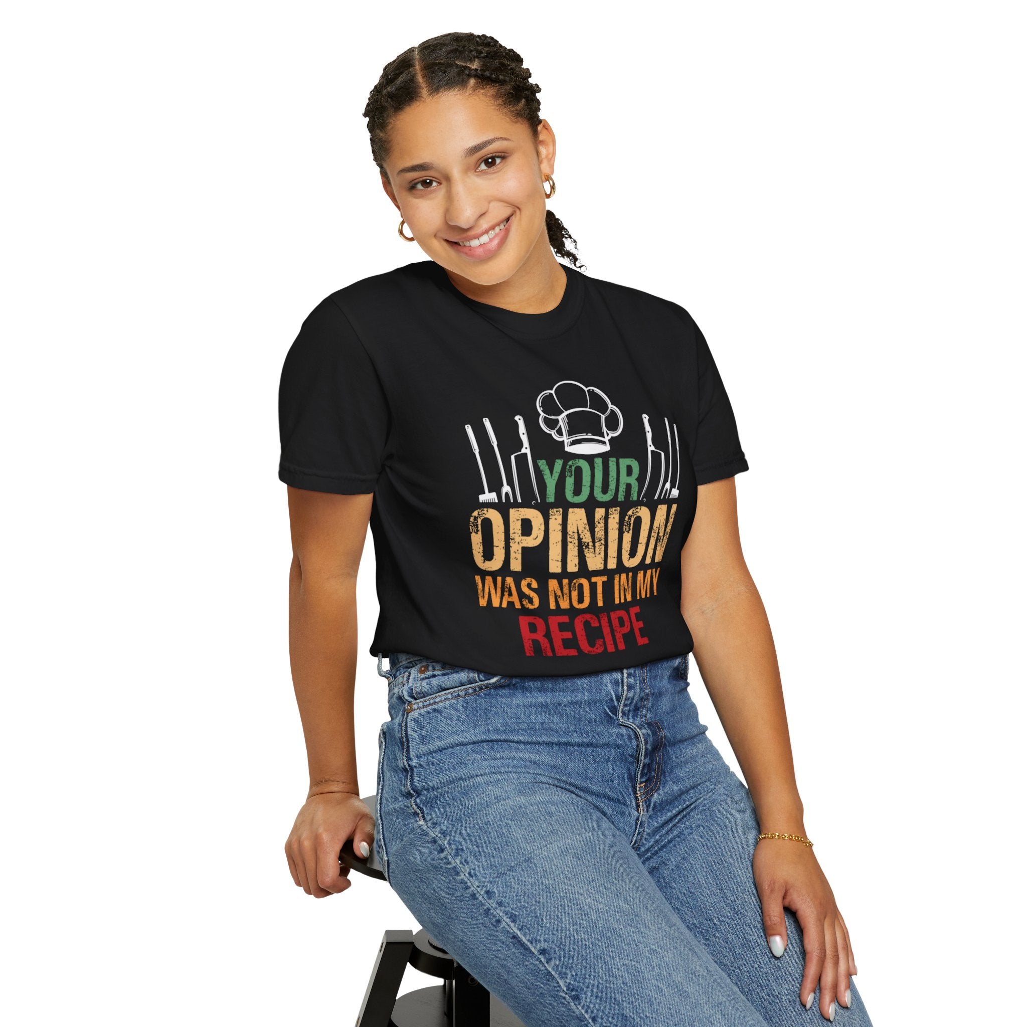 Chef T-Shirt — "Your Opinion Was Not In My Recipe" Funny Cooking Tee