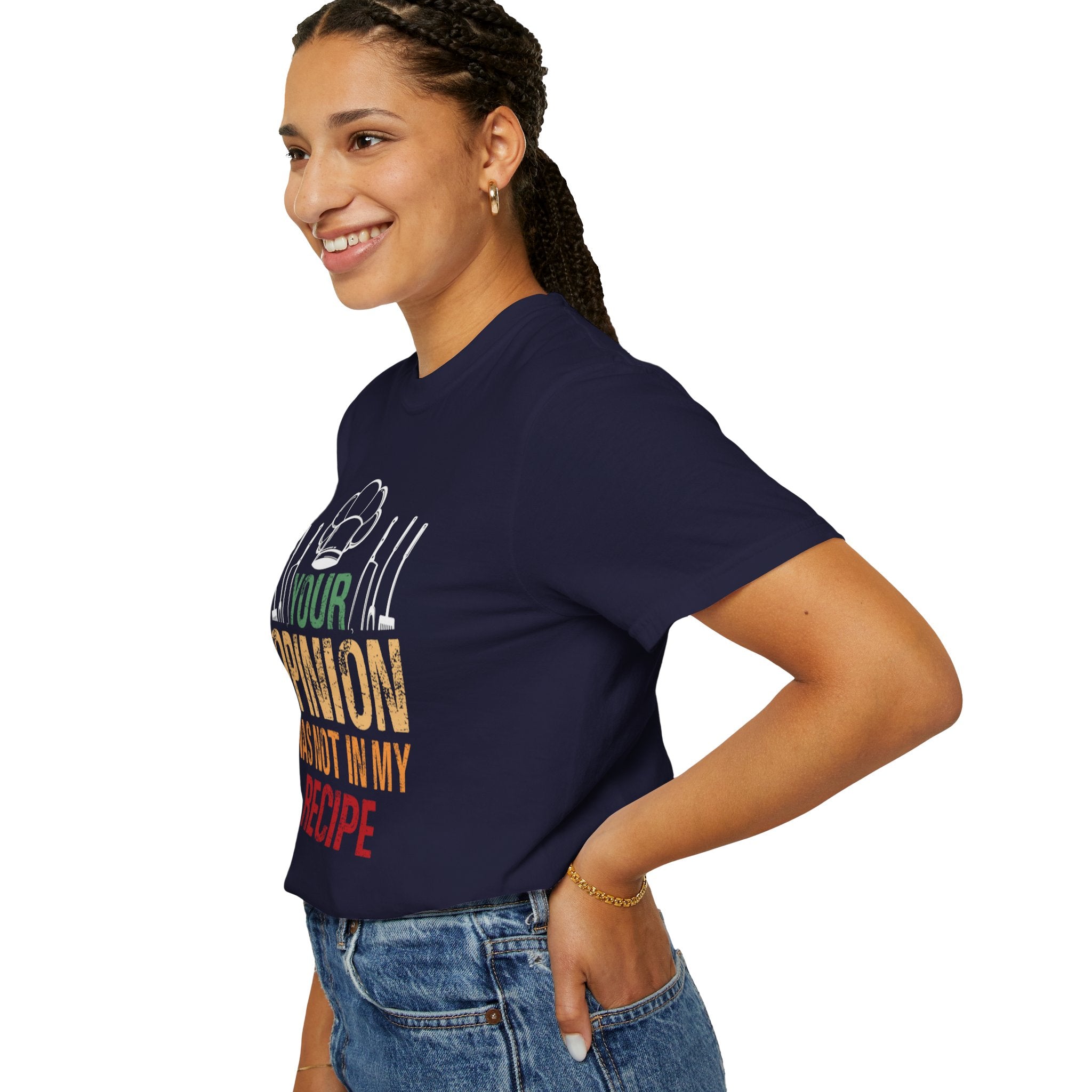 Chef T-Shirt — "Your Opinion Was Not In My Recipe" Funny Cooking Tee