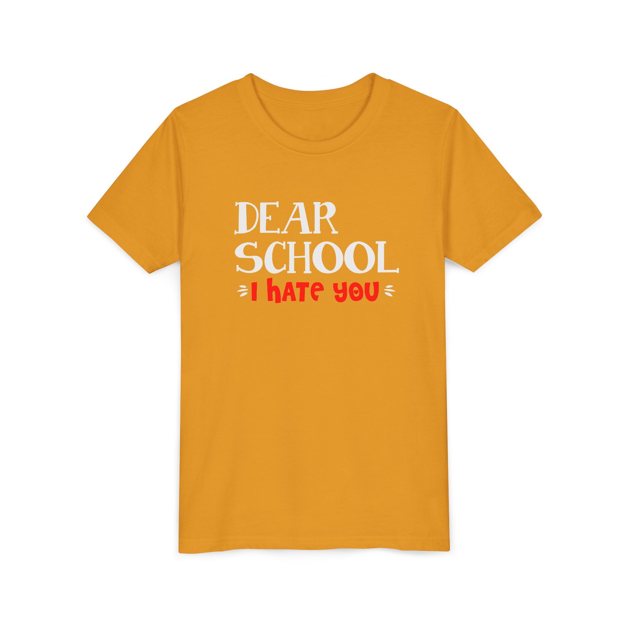 Youth Tee - "Dear School I Hate You" Back-to-School/Rebel Kids Shirt