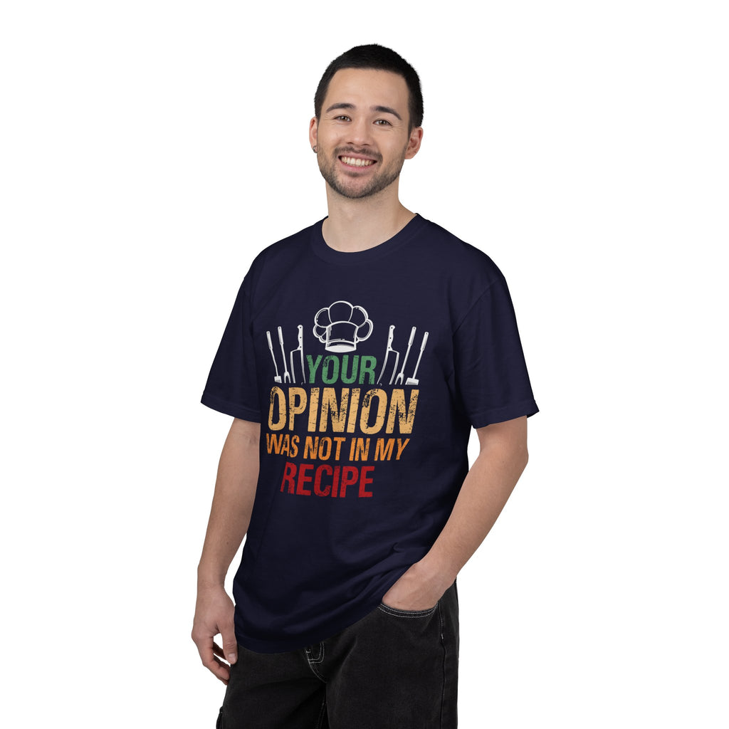 Chef T-Shirt — "Your Opinion Was Not In My Recipe" Funny Cooking Tee