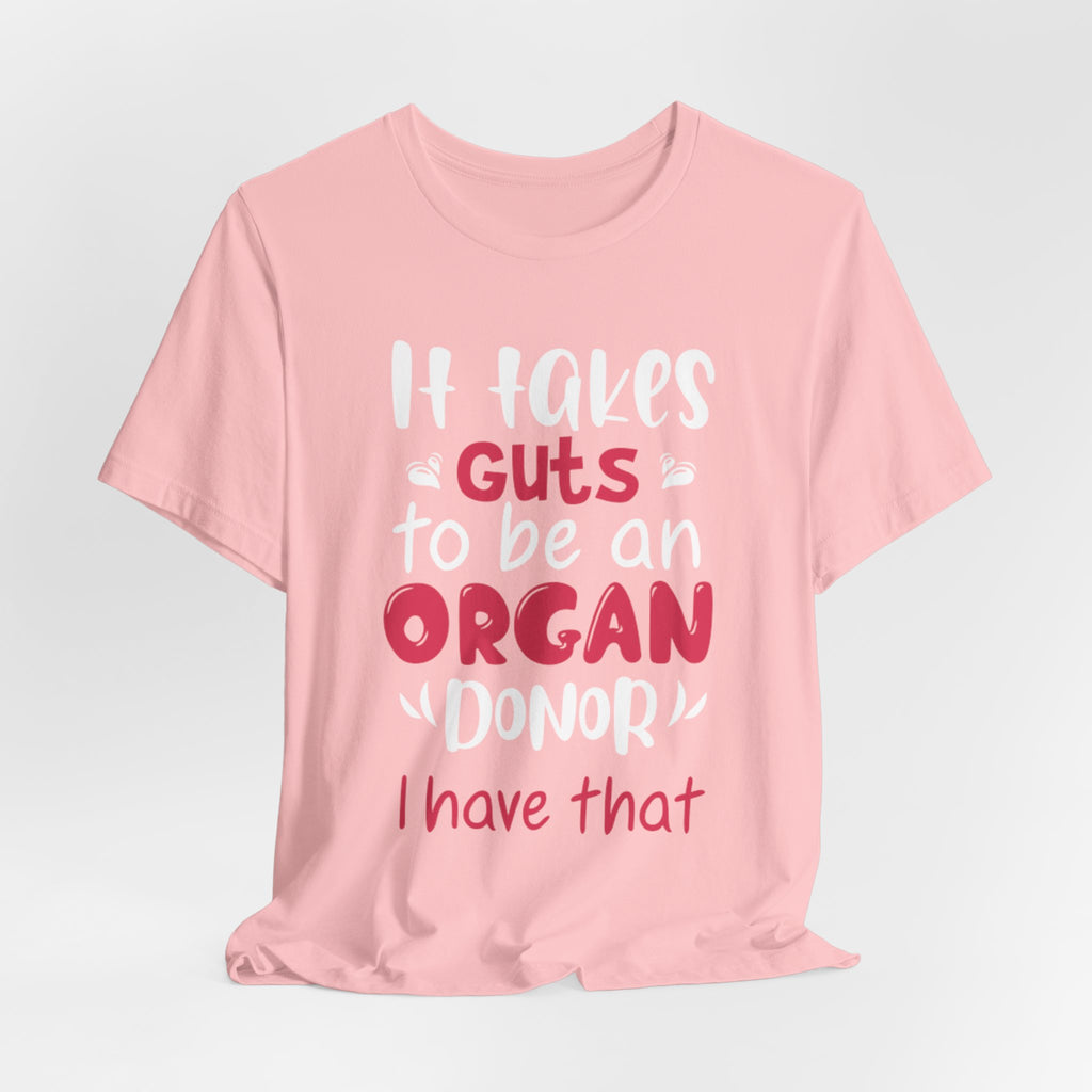 Organ Donor T-Shirt – "It Takes Guts to Be an Organ Donor" Awareness Tee