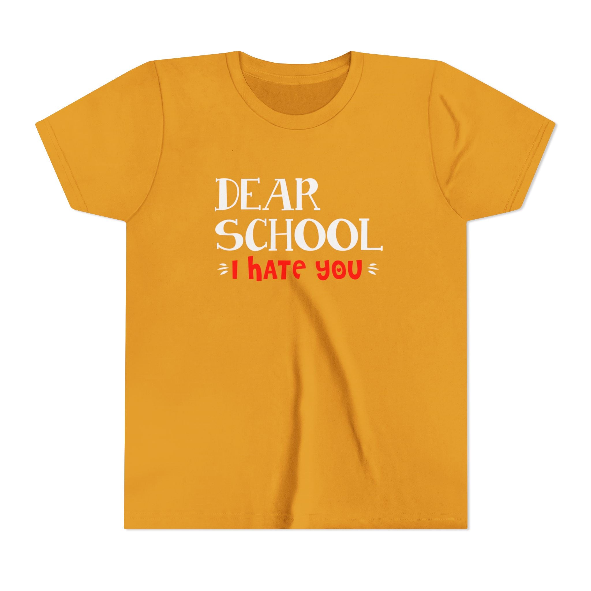Youth Tee - "Dear School I Hate You" Back-to-School/Rebel Kids Shirt