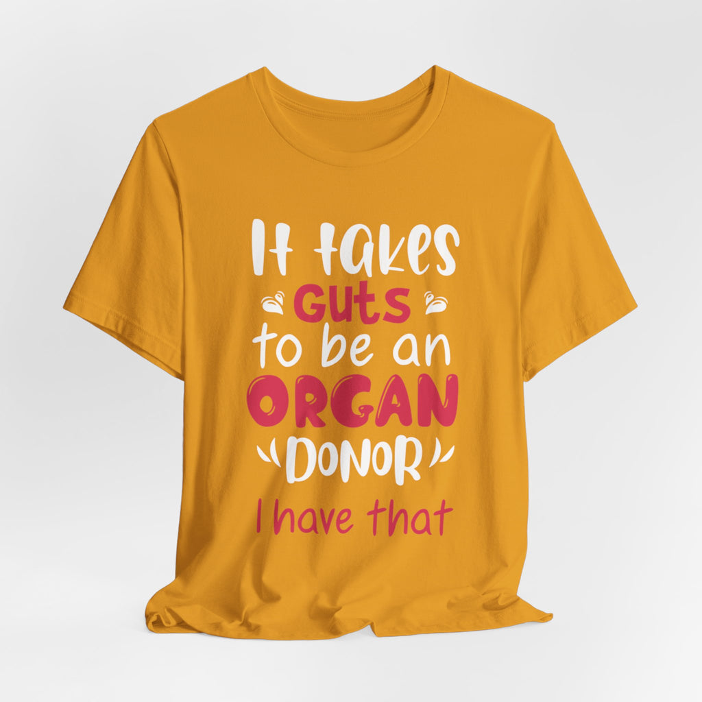 Organ Donor T-Shirt – "It Takes Guts to Be an Organ Donor" Awareness Tee