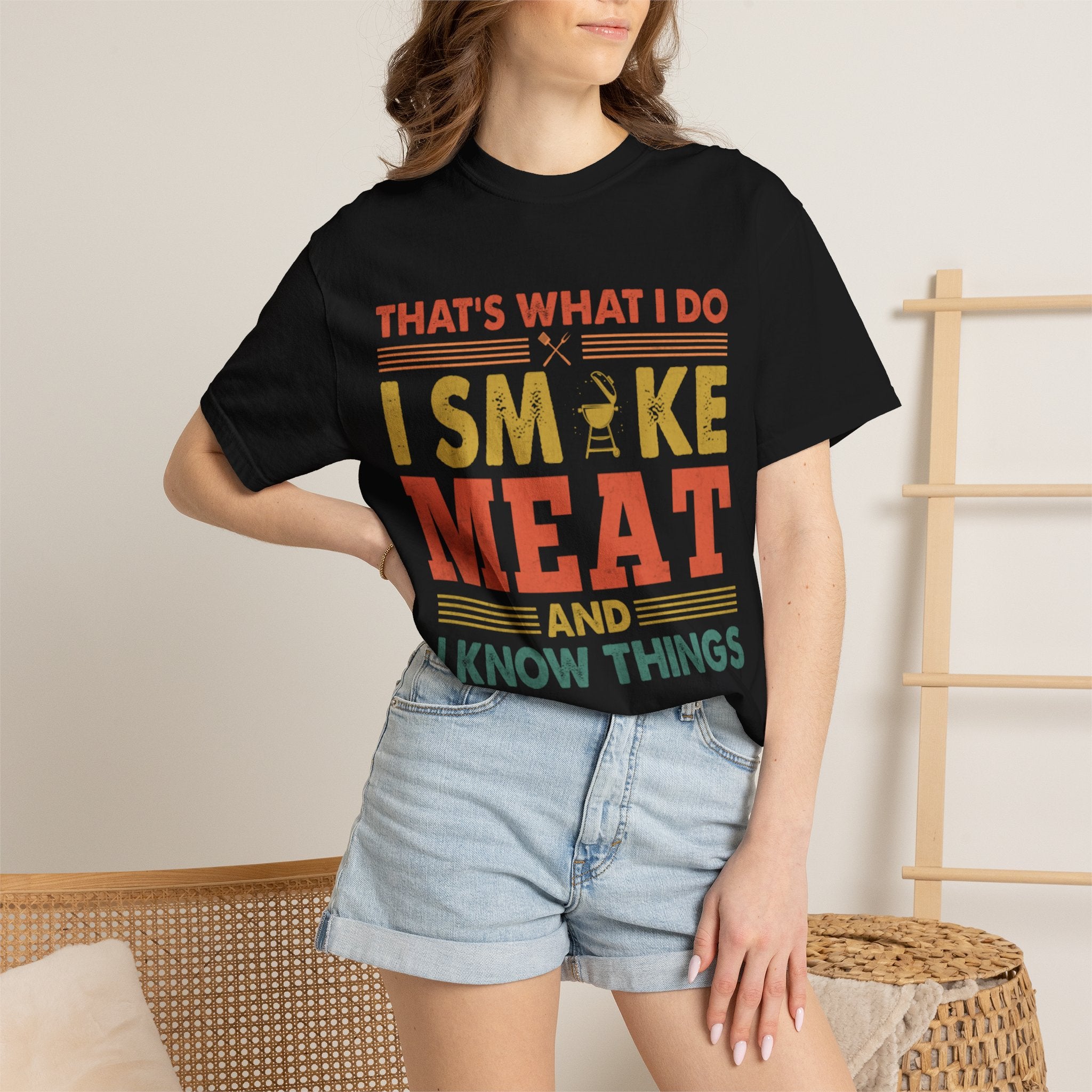 That's What I Do I Smoke Meat And I Know Things T-Shirt