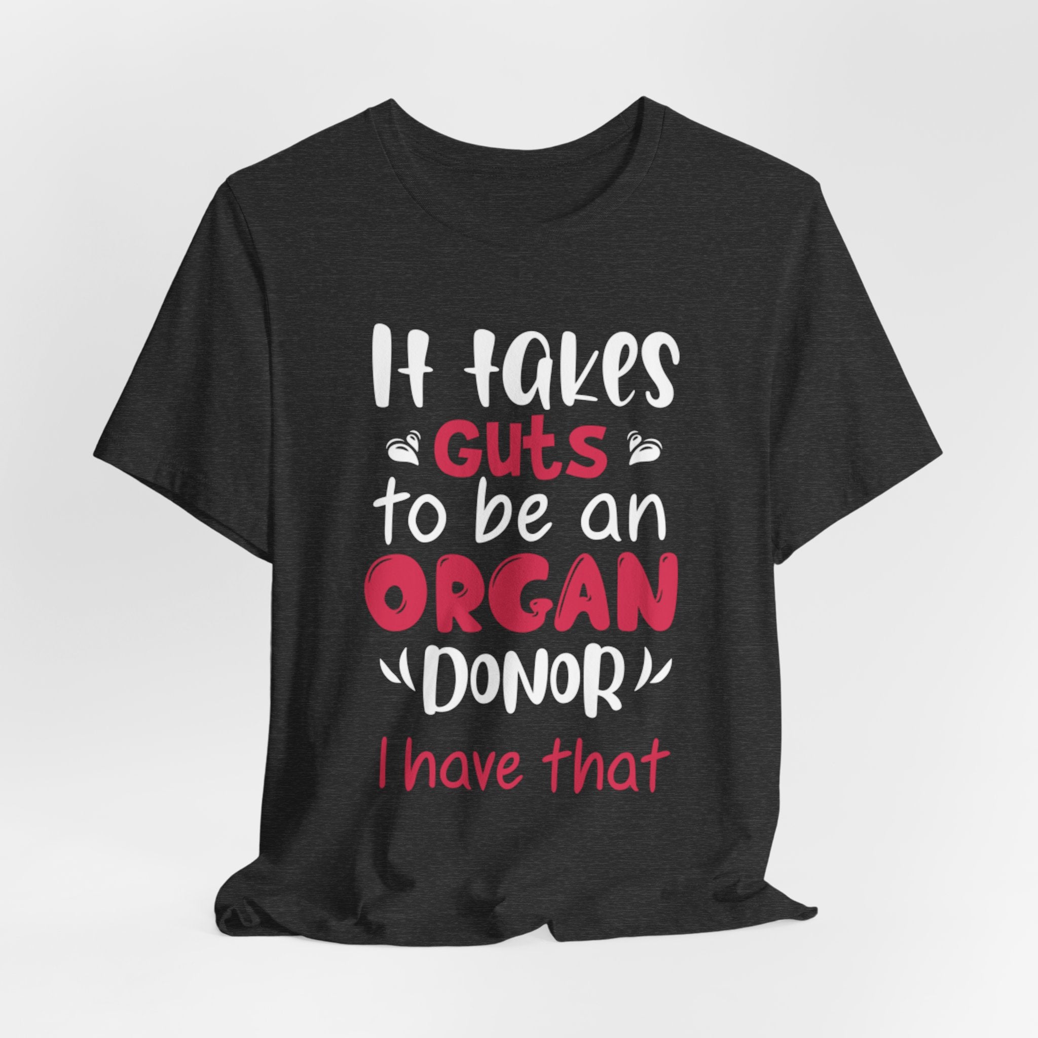 Organ Donor T-Shirt – "It Takes Guts to Be an Organ Donor" Awareness Tee