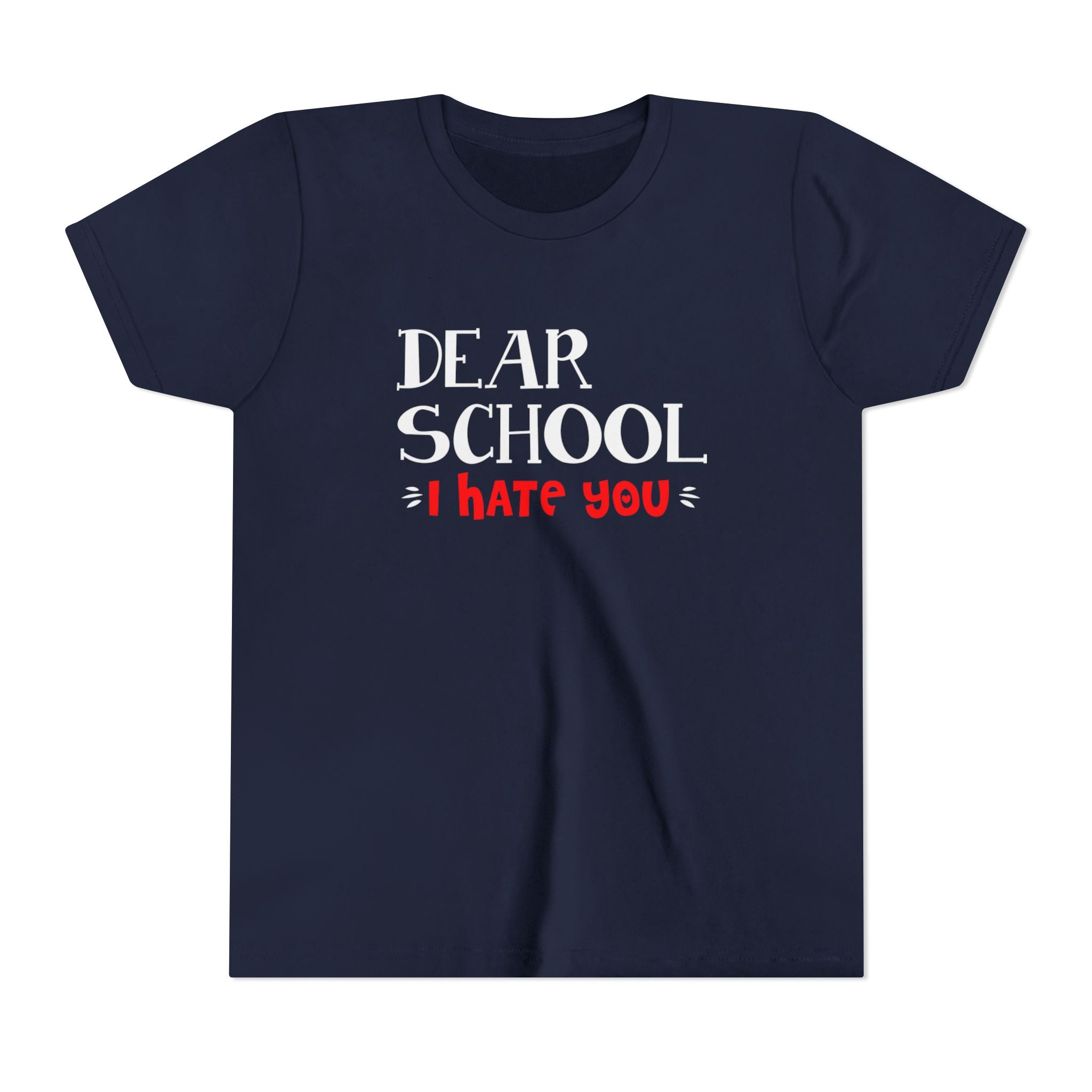 Youth Tee - "Dear School I Hate You" Back-to-School/Rebel Kids Shirt