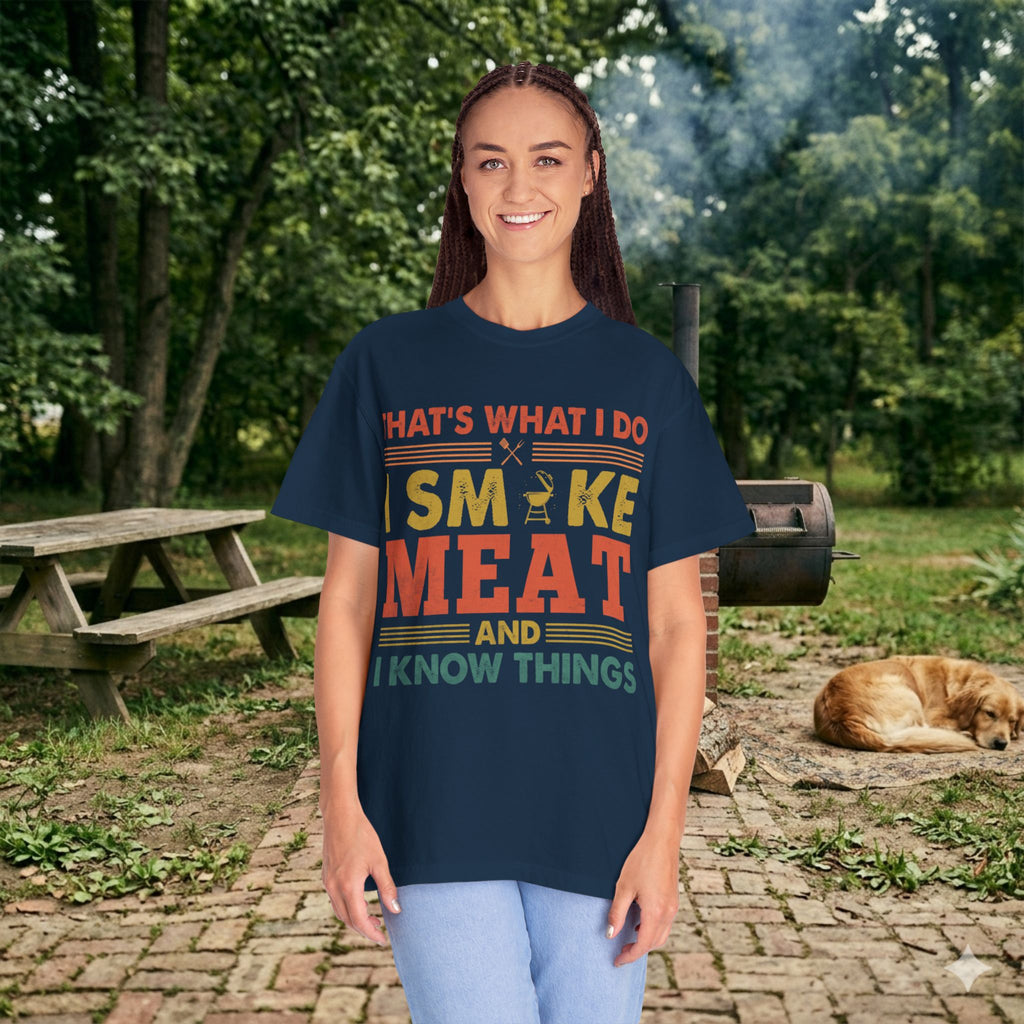 That's What I Do I Smoke Meat And I Know Things T-Shirt