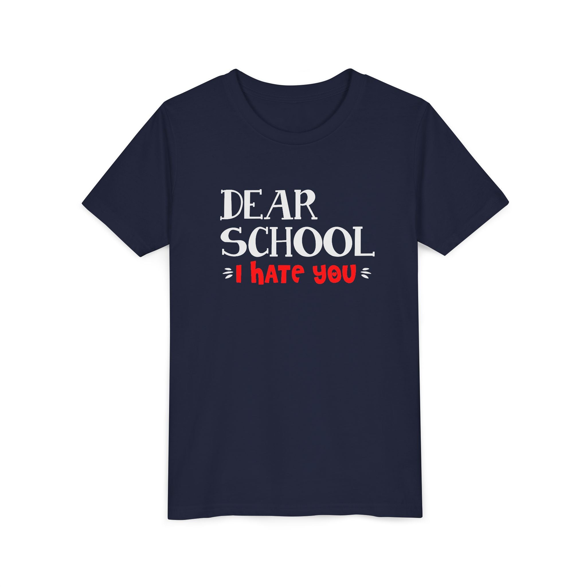 Youth Tee - "Dear School I Hate You" Back-to-School/Rebel Kids Shirt