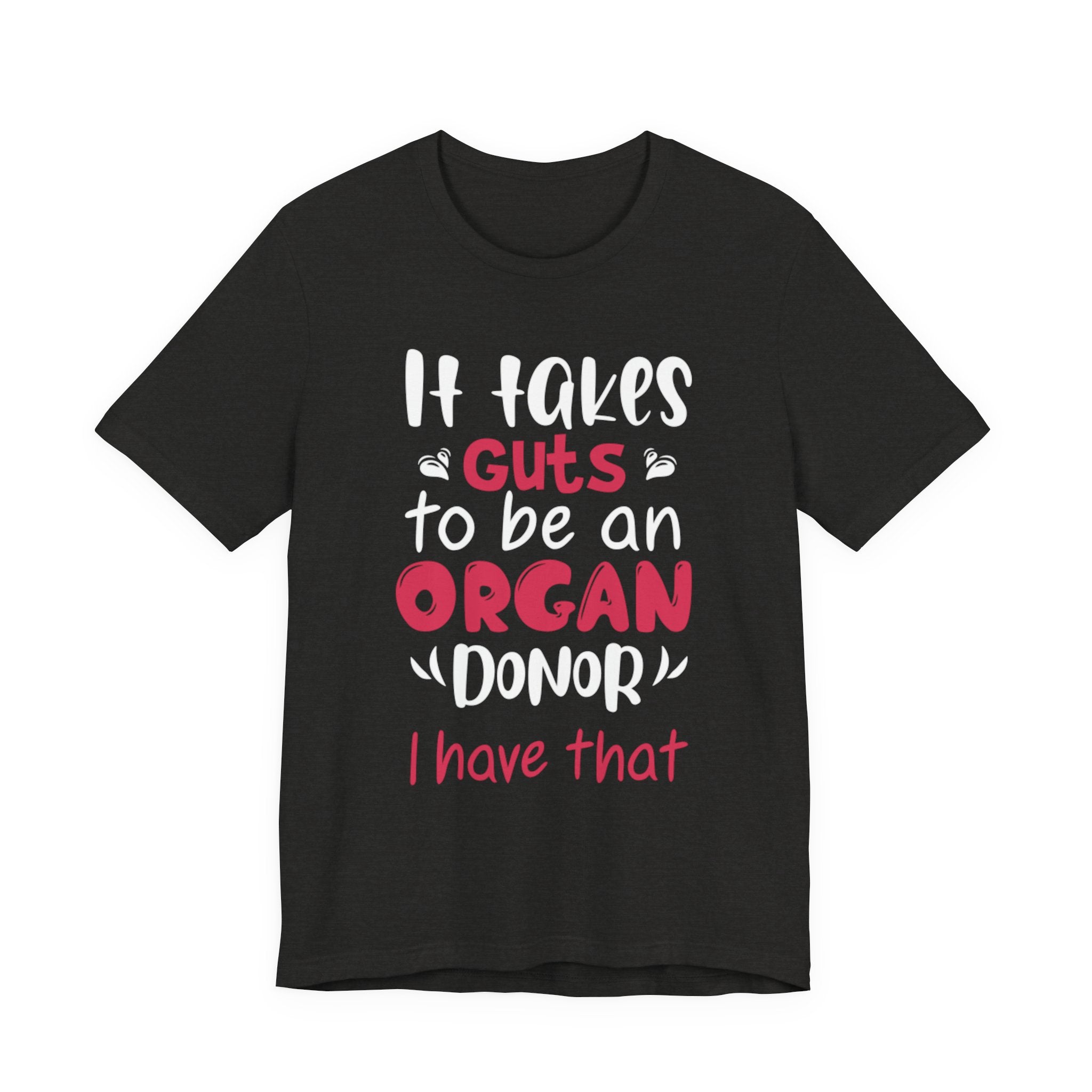 Organ Donor T-Shirt – "It Takes Guts to Be an Organ Donor" Awareness Tee